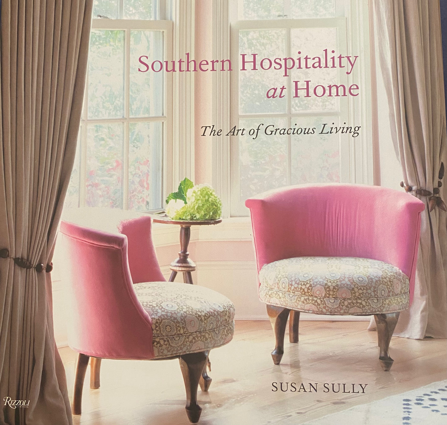 Southern Hospitality at Home/ The Art of Gracious Living by Susan Sully